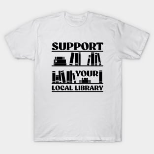 Support Your Local Library T-Shirt